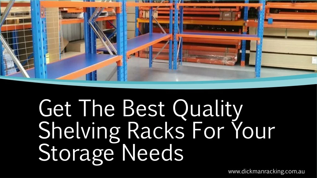 get the best quality shelving racks for your storage needs