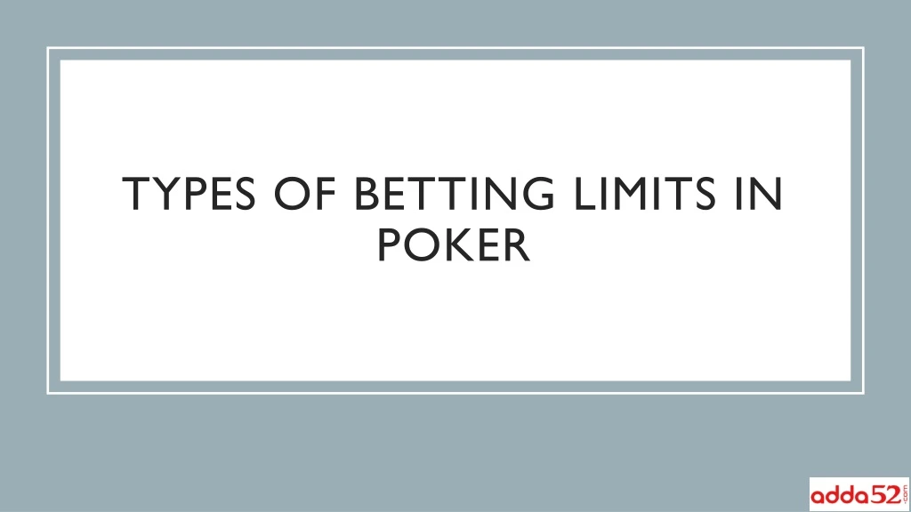 types of betting limits in poker