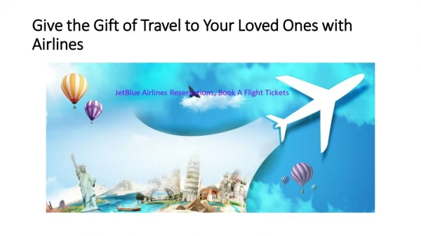 Give the Gift of Travel to Your Loved Ones with Airlines