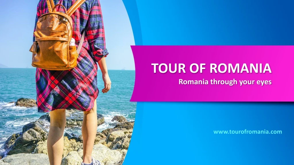 tour of romania romania through your eyes