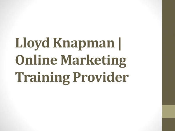 Lloyd knapman | Best Online Marketing Training Provider