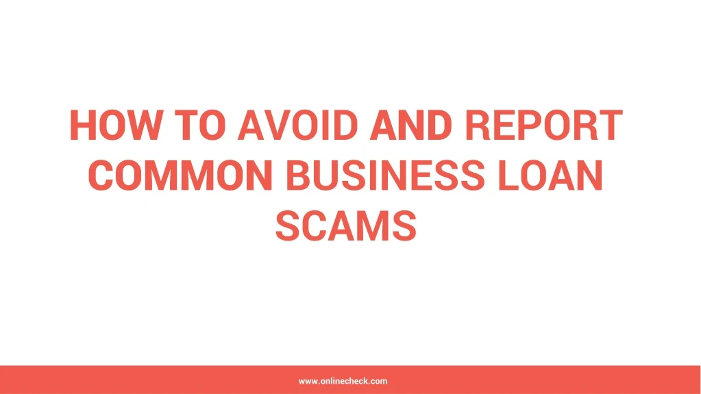 how to avoid and report common business loan scams