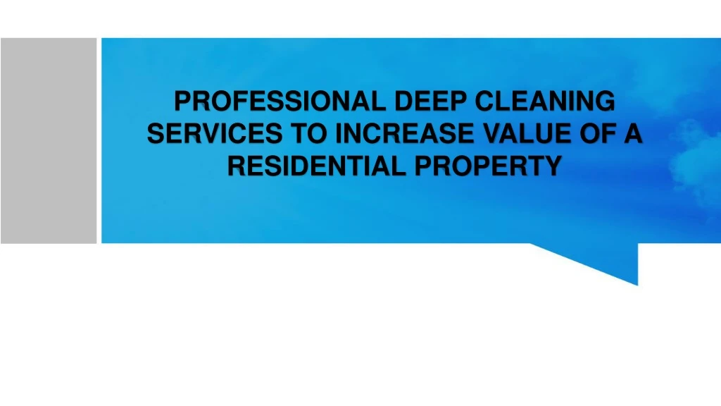 professional deep cleaning services to increase value of a residential property