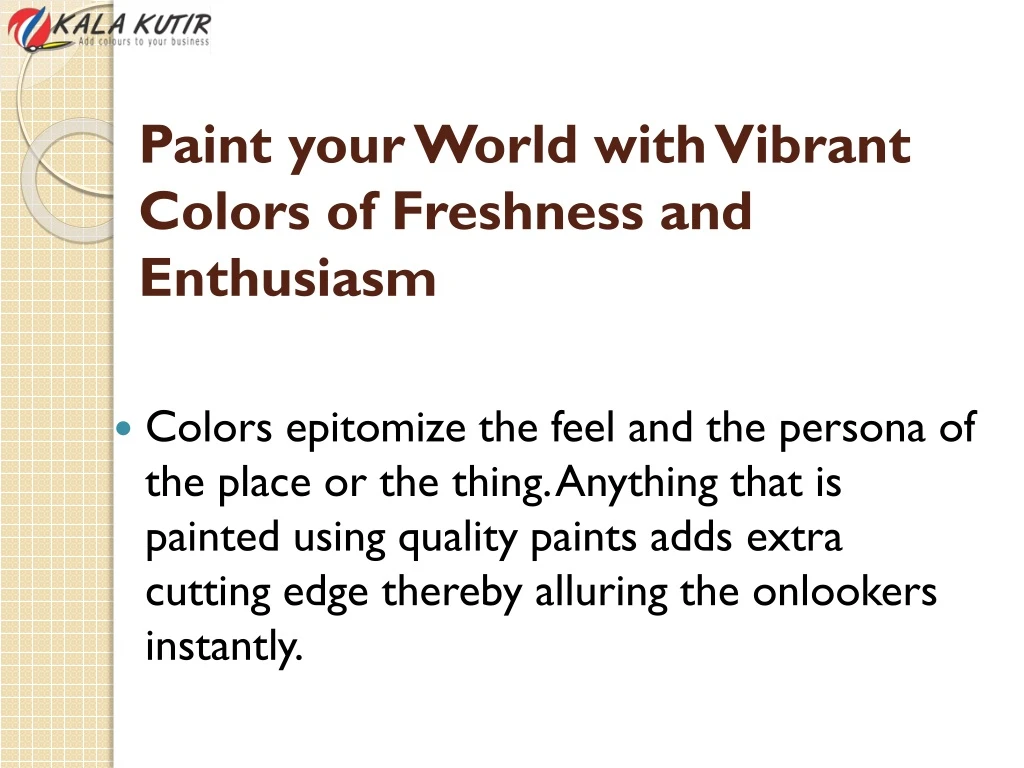 paint your world with vibrant colors of freshness and enthusiasm