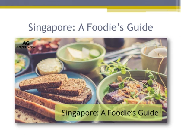 Singapore: A Foodie’s Guide