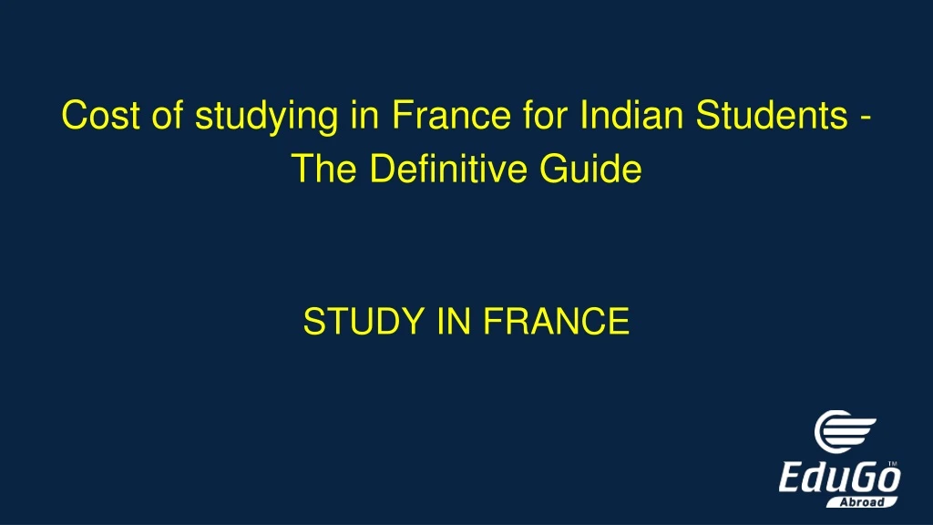 cost of studying in france for indian students the definitive guide