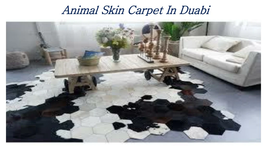 animal skin carpet in duabi