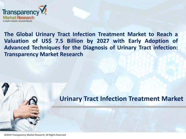 Urinary Tract Infection Treatment Market by Disease, Drug Class, Size, Share and Forecast to 2027 - TMR