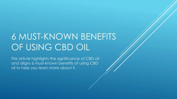 6 Must-Known Benefits Of Using CBD OIL