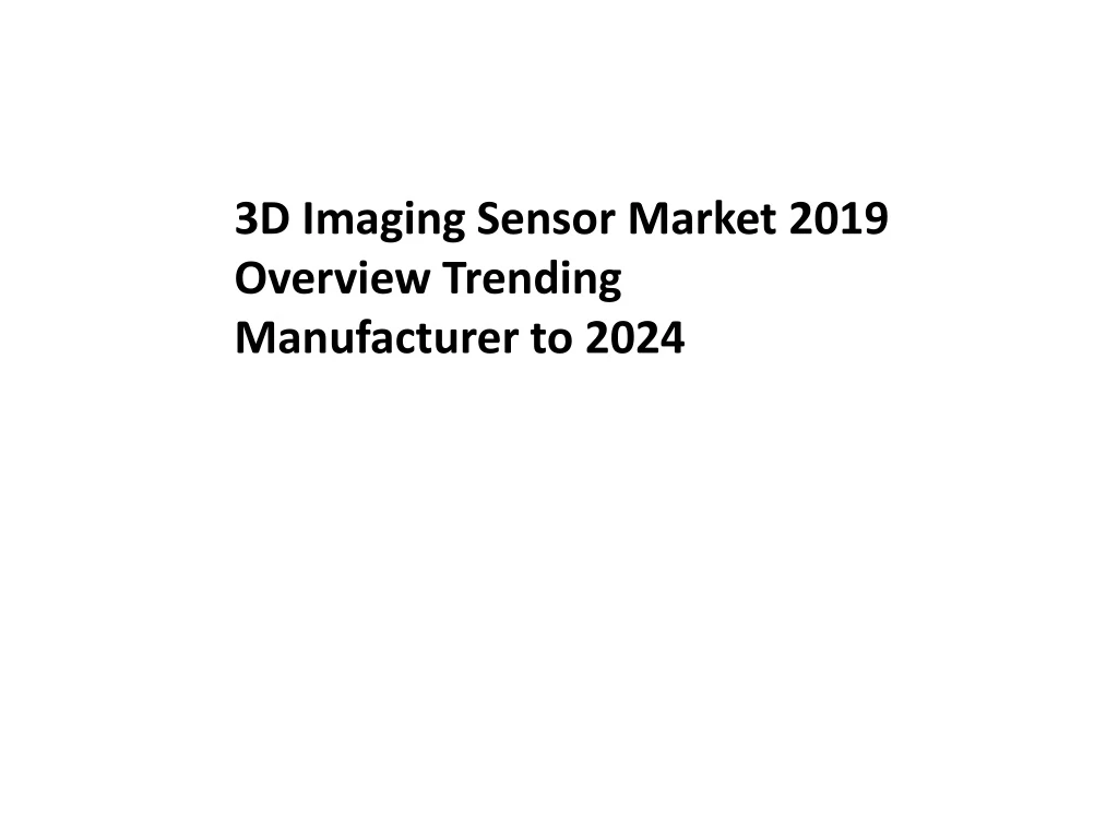 3d imaging sensor market 2019 overview trending