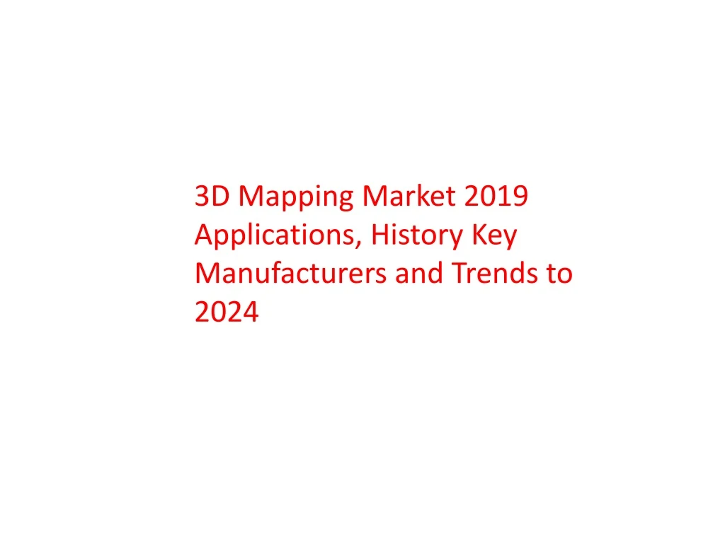 3d mapping market 2019 applications history