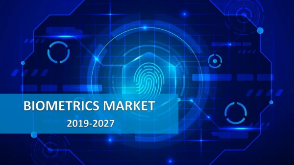 Biometrics Market | Industry Analysis Report 2027