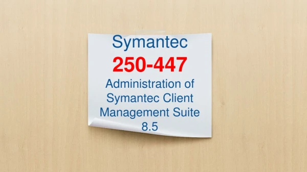 Symantec Certified Specialist 250-447 Exam Questions