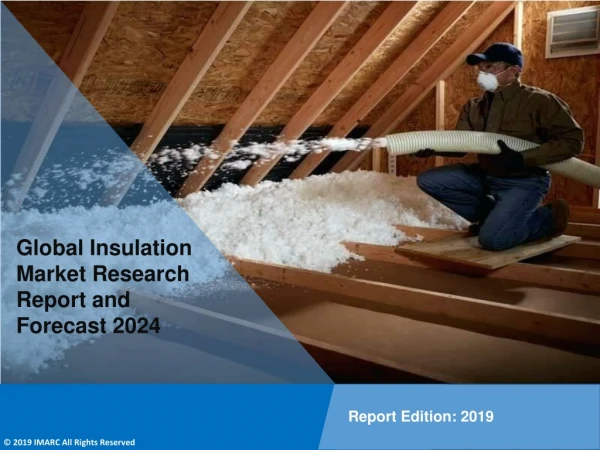 Insulation Market 2019: Industry Overview, Share, Size, Growth Rate and Forecast 2024