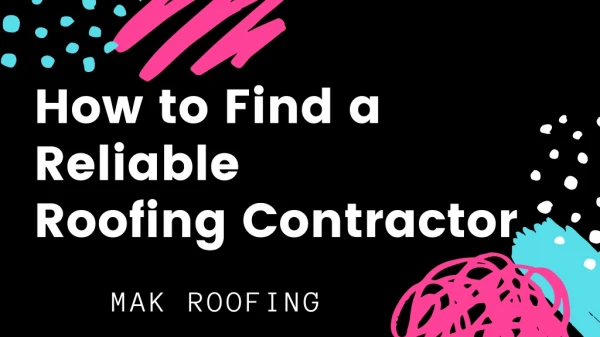 How to Find a Reliable Roofing Contractor