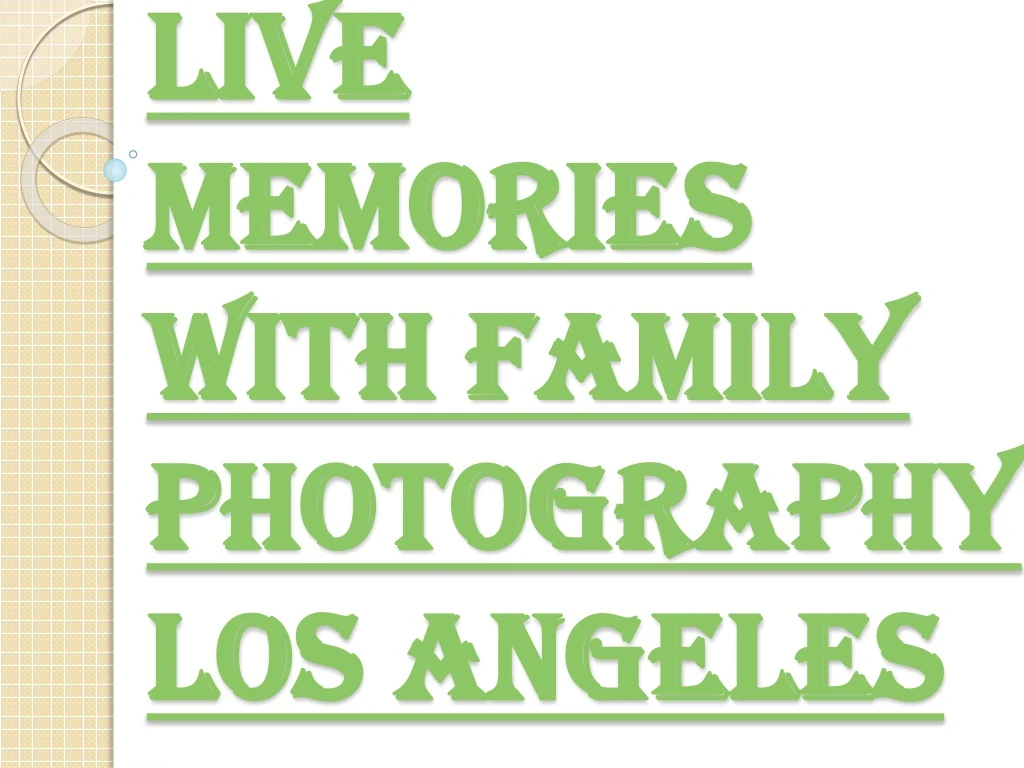 live memories with family photography los angeles