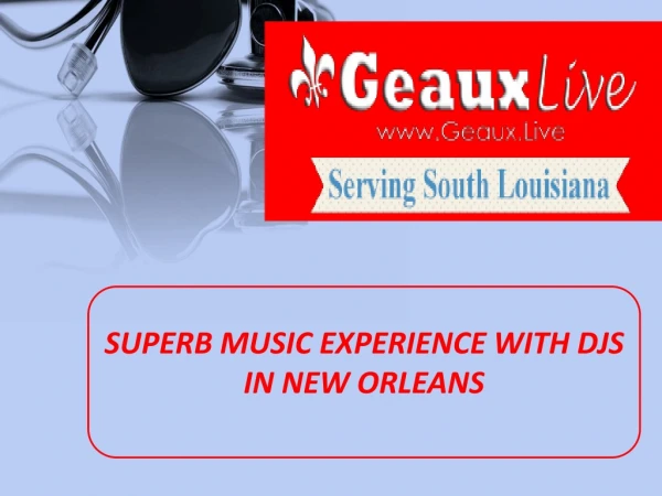 Superb music experience with DJs in New Orleans