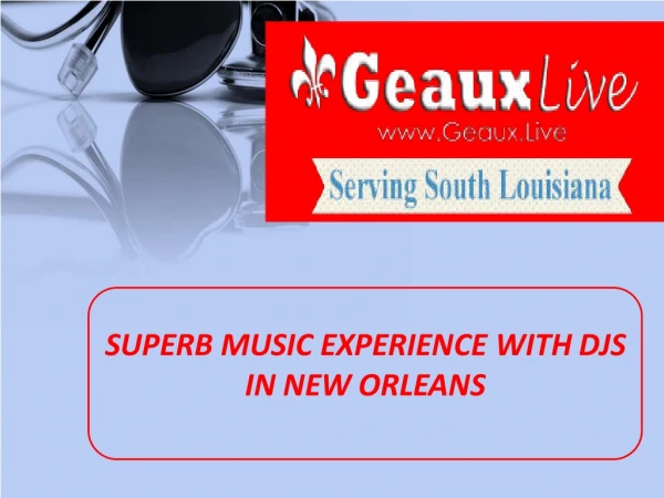 Superb music experience with DJs in New Orleans