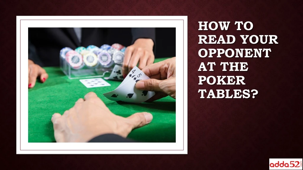 how to read your opponent at the poker tables