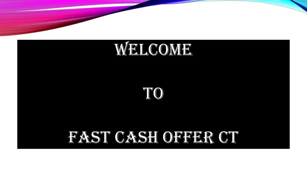 welcome to fast cash offer ct