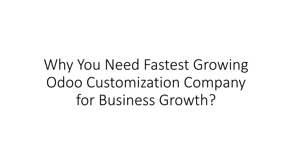 why you need fastest growing odoo customization company for business growth