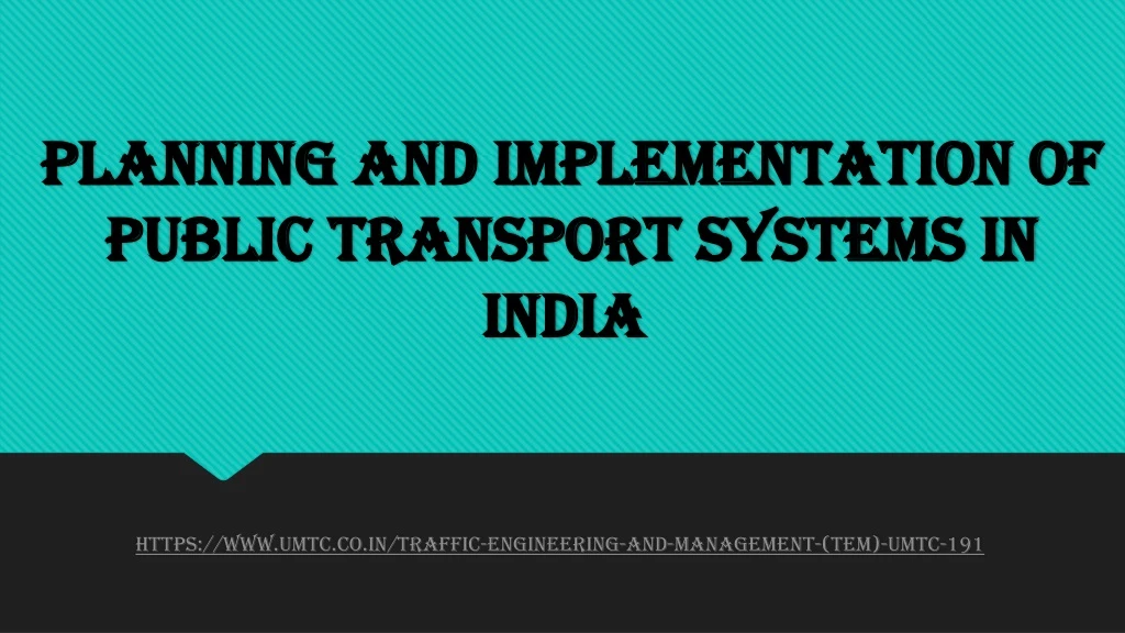 planning and implementation of public transport systems in india