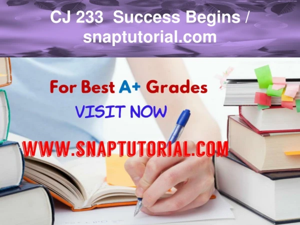 CJ 233  Success Begins / snaptutorial.com