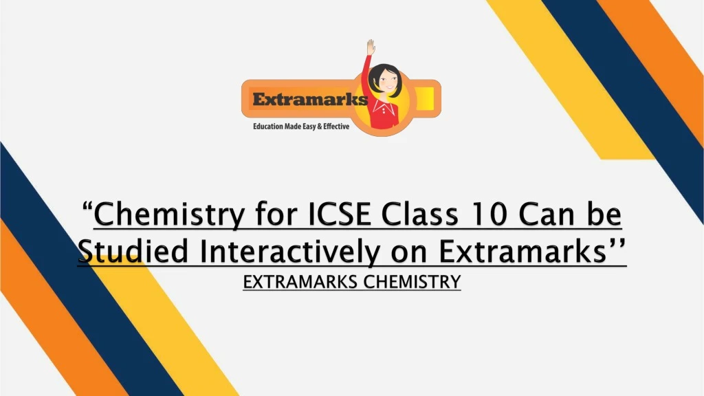 chemistry for icse class 10 can be studied interactively on extramarks extramarks chemistry