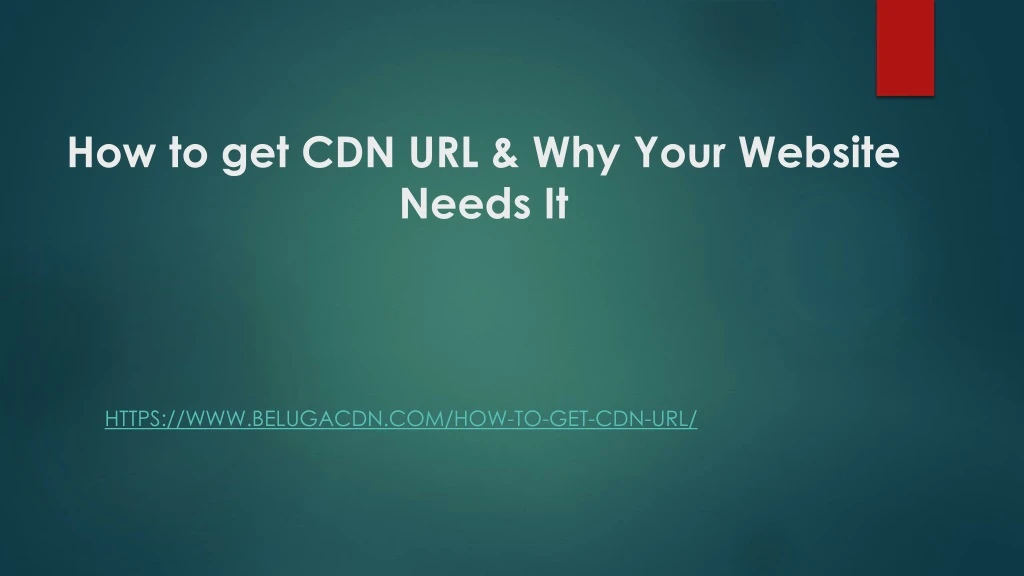 how to get cdn url why your website needs it