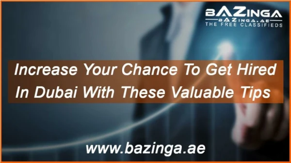 Increase Your Chance To Get Hired In Dubai With These Valuable Tips | Bazinga.ae