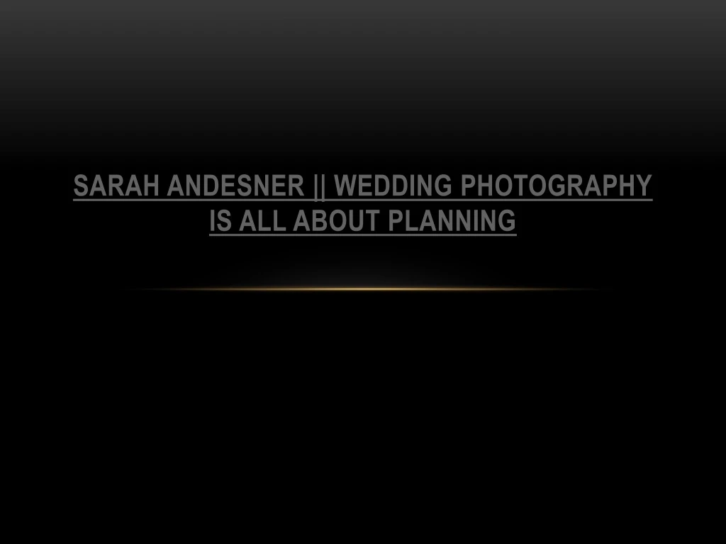 sarah andesner wedding photography is all about planning