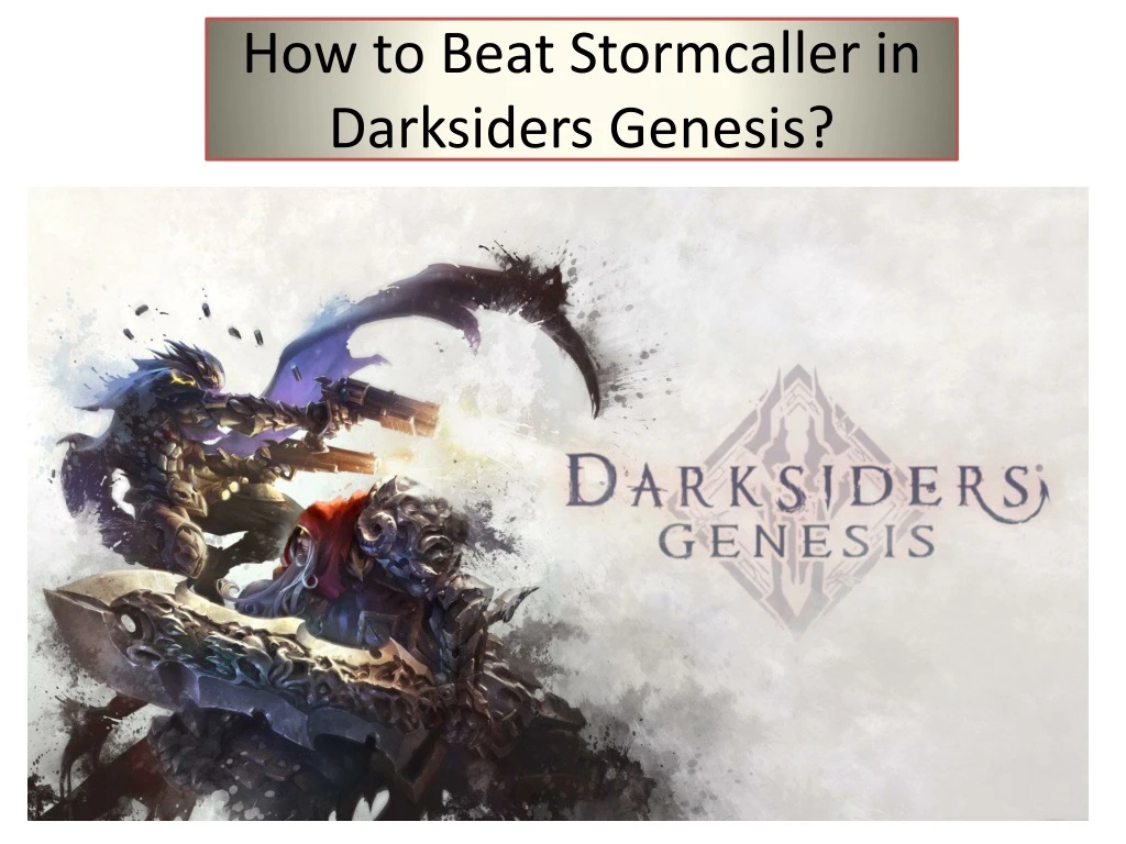how to beat stormcaller in darksiders genesis