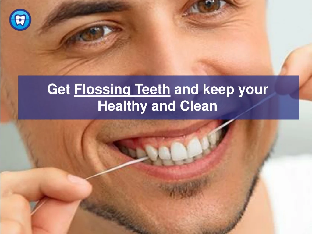 get flossing teeth and keep your healthy and clean