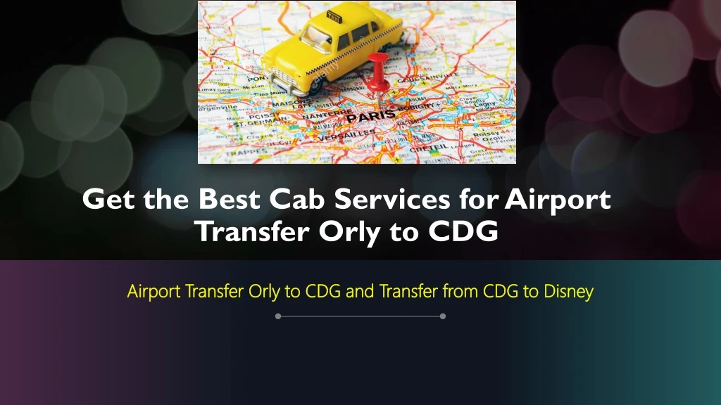 get the best cab services for airport transfer orly to cdg