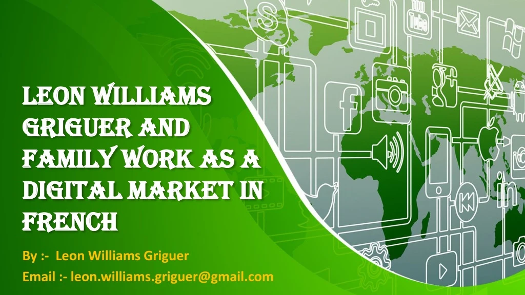 leon williams griguer and family work as a digital market in french