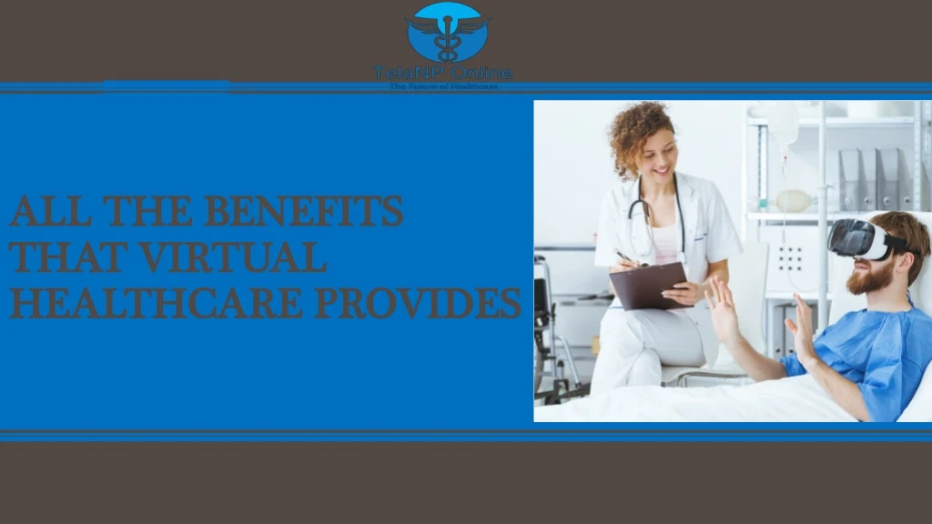 all the benefits that virtual healthcare provides