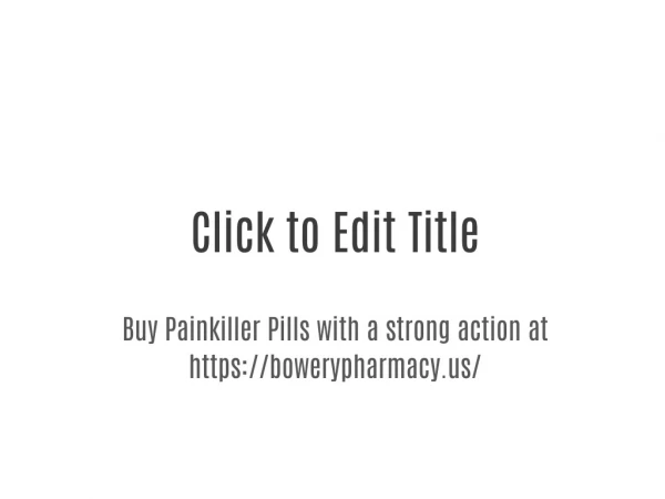 Buy Painkiller Pills with a strong action at https://bowerypharmacy.us/