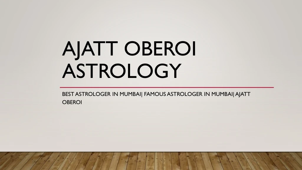 ajatt oberoi astrology