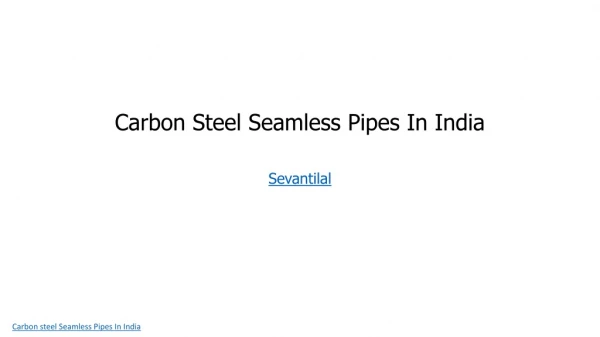 carbon steel seamless pipes in india