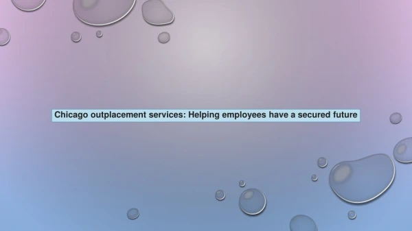 Chicago outplacement services: Helping employees have a secured future
