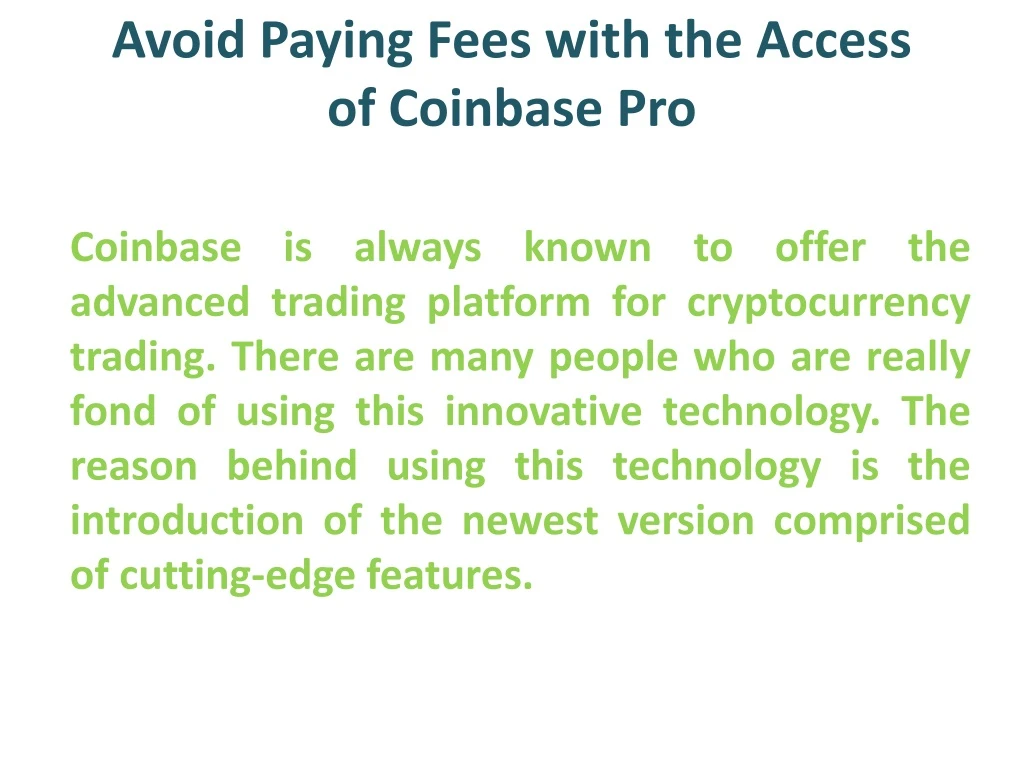 avoid paying fees with the access of coinbase pro