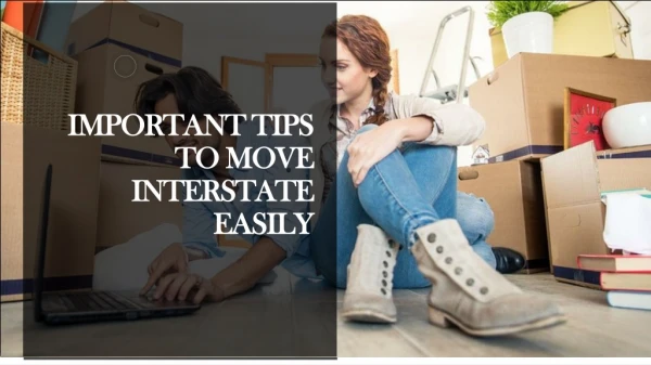 important tips to move interstate easily