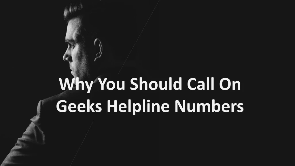 why you should call on geeks helpline numbers