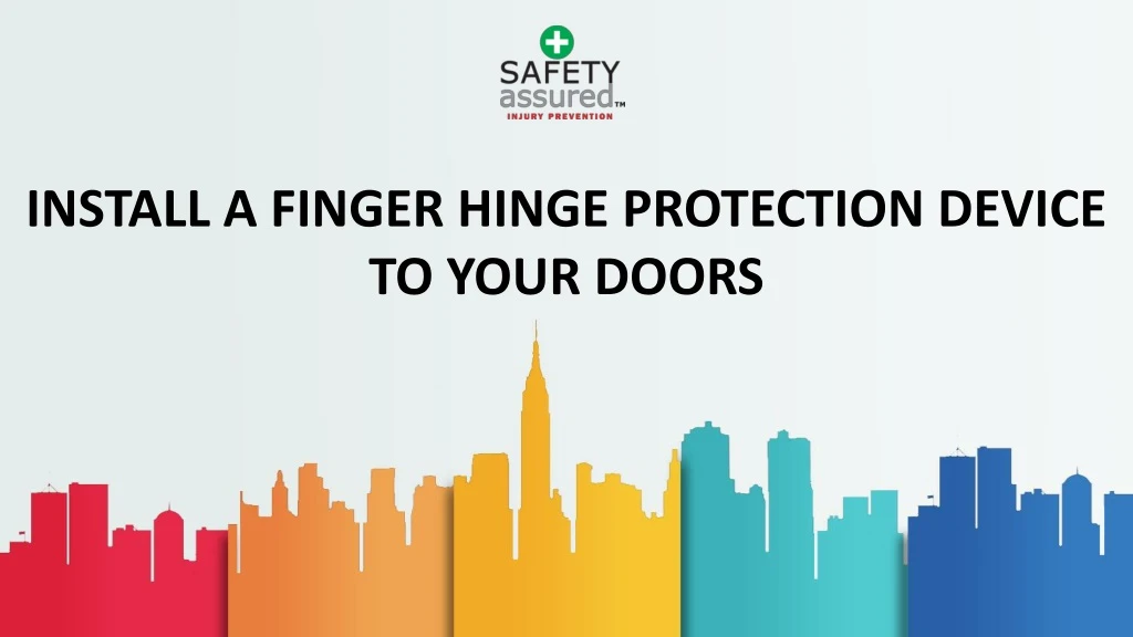install a finger hinge protection device to your