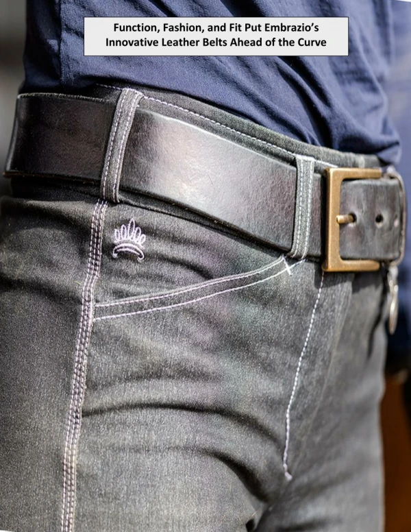 Function, Fashion, and Fit Put Embrazio’s Innovative Leather Belts Ahead of the Curve