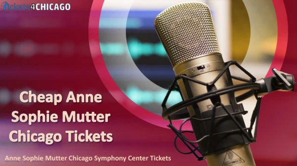 2020 Anne Sophie Mutter Symphony Center Tickets