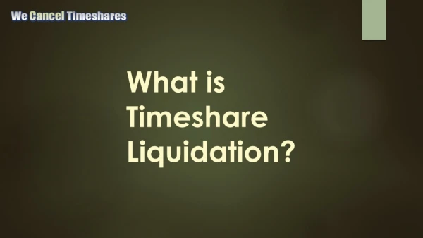 What is Timeshare Liquidation?