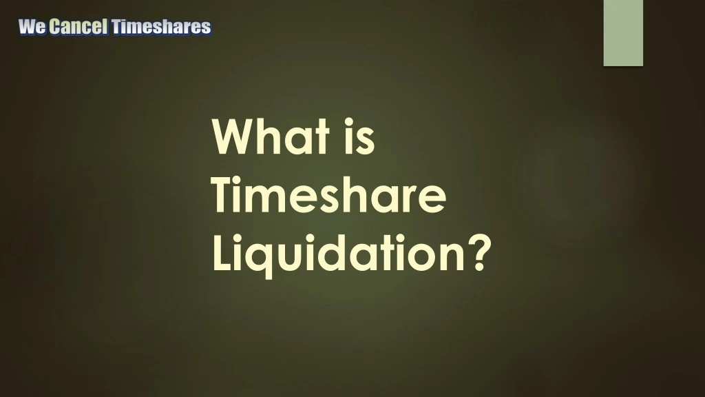 what is timeshare liquidation
