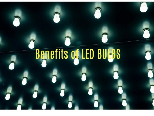 Benefits of led