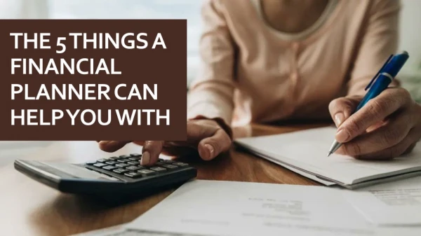 The 5 Things A Financial Planner Can Help You With